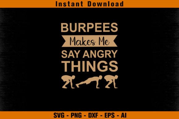 Burpees Makes Me Say Angry Things