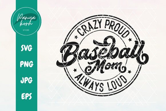 Crazy Proud Always Loud Baseball Mom