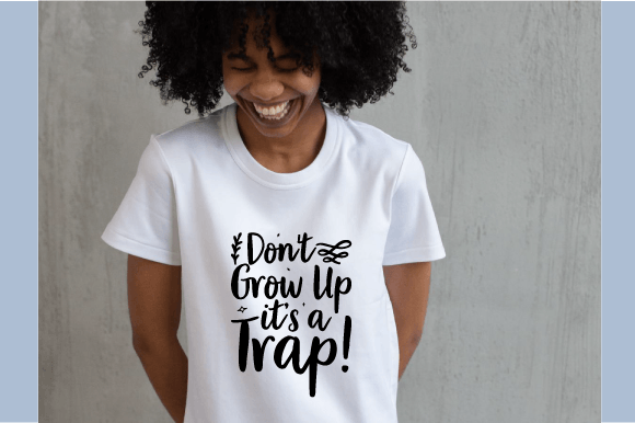 Don't Grow Up It's a Trap