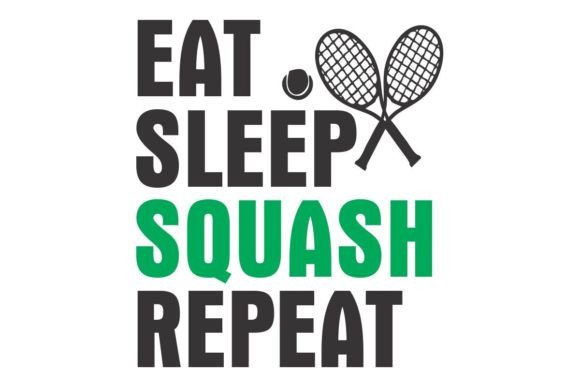 Eat Sleep Squash Repeat