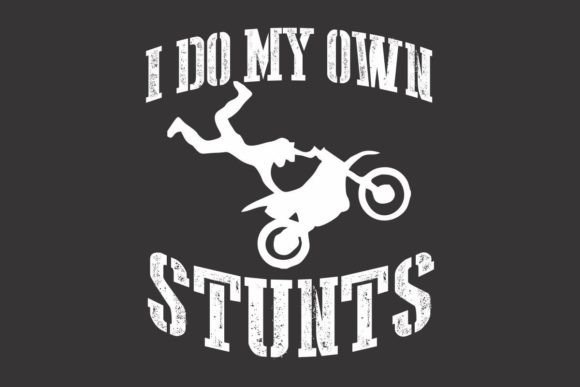 I Do My Own Stunts