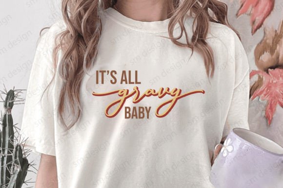 It’s All Gravy Baby Thanksgiving Quote