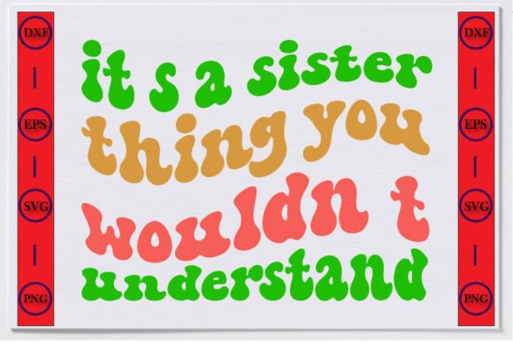 Sister Unique Retro T-shirt Design, It’s